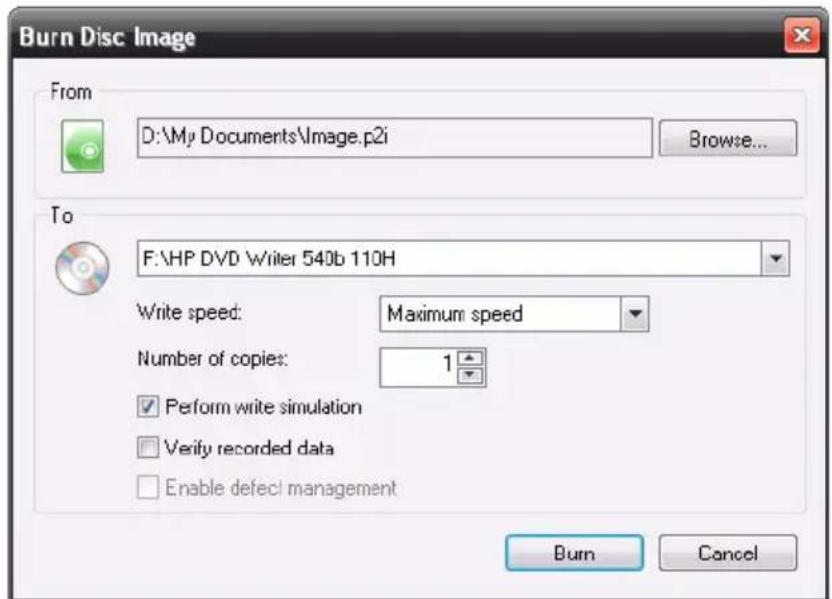 Burn Disc Image From D:\My Documents\Image.p2i Browse... To F:\HP DVD Writer 540b 110H Write speed: Maximum speed Number of copies: 1 Perform write simulation Verify recorded data Enable defect management Burn Cancel