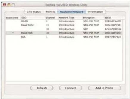 Hooking /WUSCD Wireless Utility Link Status Profiles Available Network Information Associated SSD Channel Network Type Encryption ISSD WLAN 1 Infrastructure WRA-PSK TXIP 0020678x00H HawkTechc 11 Infrastructure WRA-PSK TXIP 000x1b0f058 HawkTech 1B Infrastructure REP 42b32770555 HawkTech 1C Infrastructure WRA-PSK TXIP 000x1b0f26e ISA 1 Infrastructure WRA-PSK TXIP 0017f3473x8 Refresh... Connect Add to Profile