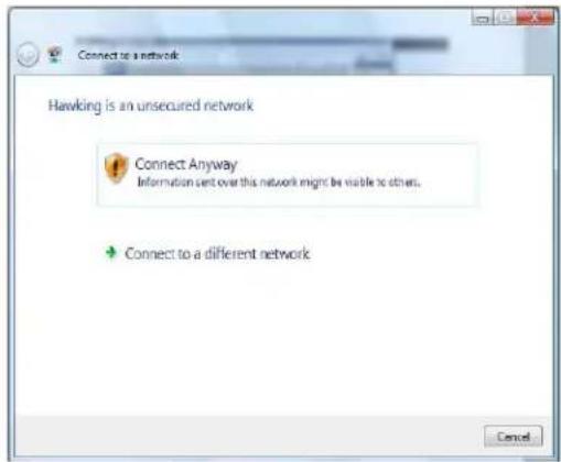 Connect to a network Hawking is an unsecured network Connect Anyway Information sent over this network might be viable to others. Connect to a different network Cancel