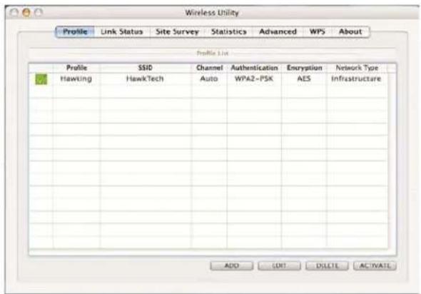 Wireless Utility Profile Link Status Site Survey Statistics Advanced WPS About Profile List Profile SSID Channel Authentication Encryption Network Type Hawking HawkTech Auto WPA2-PSK AES Infrastructure ADD EDIT DELETE ACIVATL