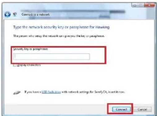 Connect to a network Type the network security key or passphrase for Hawking The person who setup the network can give you the key or passphrase. Security key or passphrase Display characters If you have a USB flash drive with network settings for Snowy CA, insert it now. Connect Cancel