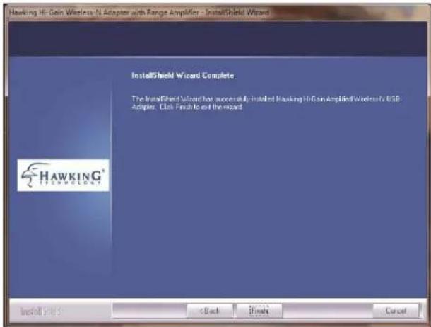 Hawking Hi-Gain Wireless-Fi Adapter with Range Amplifier - InstallShield Wizard InstallShield Wizard Complete The InstallShield Wizard has successfully installed Hawking Hi-Gain Amplified Wireless-Fi USB Adapters. Click Finish to exit the Wizard HAWKING TECHNOLOGY Install Site: < Back Finish Cancel