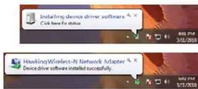 Installing device driver software Click here for status. 2021 PM 3/11/2010 Hawking Wireless-N Network Adapter Device drive software installed successfully.