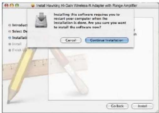 Install Hawking Hi-Gain Wireless-N Adapter with Range Amplifier Installing this software requires you to restart your computer when the Installation is done. Are you sure you want to install the software now? Cancel Continue Installation Go Back Install