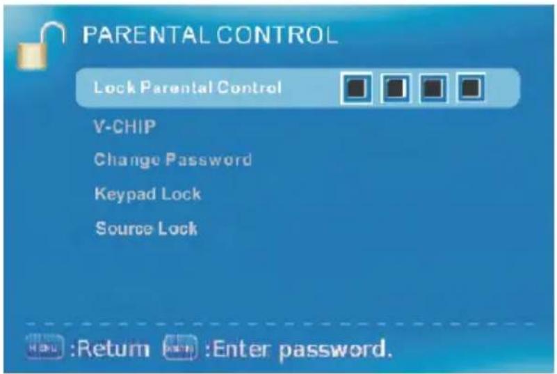 PARENTAL CONTROL Lock Parental Control V-CHIP Change Password Keypad Lock Source Lock HISU :Return HISP :Enter password.