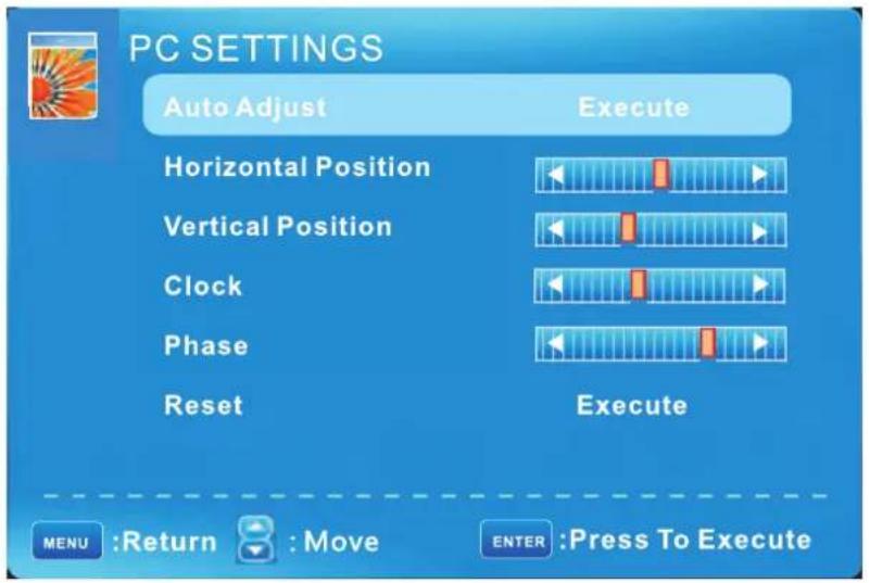 PC SETTINGS Auto Adjust Execute Horizontal Position Vertical Position Clock Phase Reset Execute MENU :Return :Move ENTER :Press To Execute