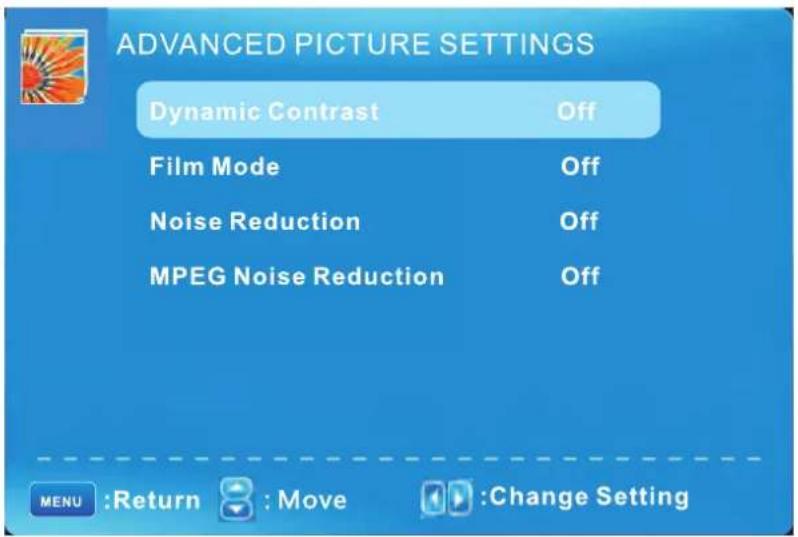 ADVANCED PICTURE SETTINGS Dynamic Contrast Off Film Mode Off Noise Reduction Off MPEG Noise Reduction Off MENU :Return :Move :Change Setting