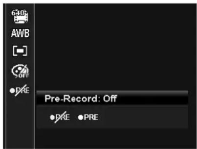 640 AWB OFF •PRE Pre-Record: Off •PRE •PRE