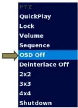 PTZ QuickPlay Lock Volume Sequence OSD Off Deinterlace Off 2x2 3x3 4x4 Shutdown