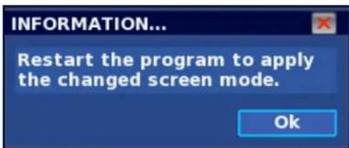 INFORMATION... Restart the program to apply the changed screen mode. Ok