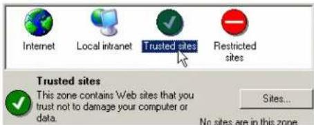 Internet Local intranet Trusted sites Restricted sites Trusted sites This zone contains Web sites that you trust not to damage your computer or data. Sites... No sites are in this zone.