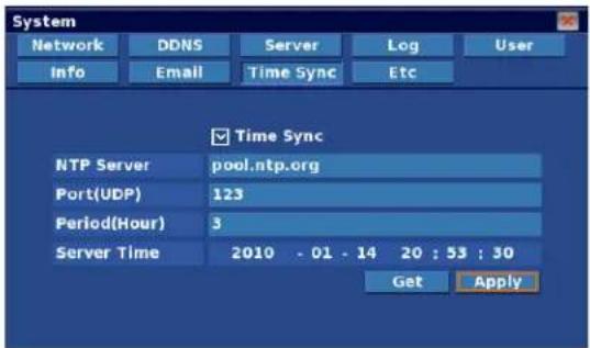System Network DDNS Server\Log User Info Email Time Sync Etc Time Sync NTP Server pool.ntp.org Port(UDP) 123 Period(Hour) 3 Server Time 2010 - 01 - 14 20 : 53 : 30 Get Apply
