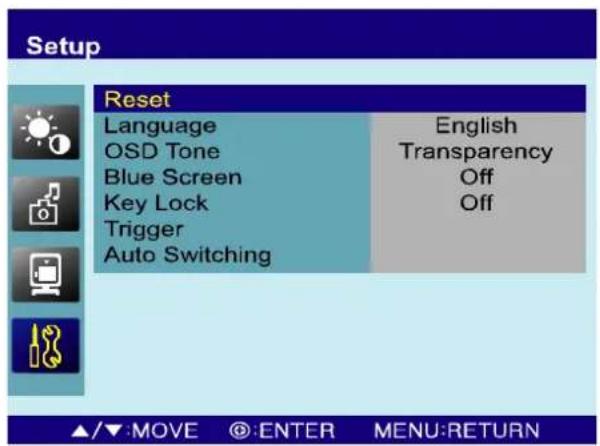 Setup Reset Language OSD Tone Blue Screen Key Lock Trigger Auto Switching English Transparency Off Off ▲/▼:MOVE @:ENTER MENU:RETURN