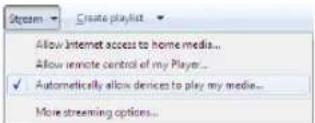 Stream Create playlist Allow Internet access to home media... Allow remote control of my Player... ✓ Automatically allow devices to play my media... More streaming options...