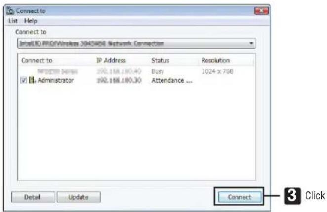Connect to List Help Connect to IntelPROFWire 3045486 Network Connection Connect to IP Address Status Resolution PROFWIRE NAME 190.1MB.180.30 Busy 1024 x 758 Administrator 190.1MB.180.30 Attendance ... Detail Update Connect 3 Click