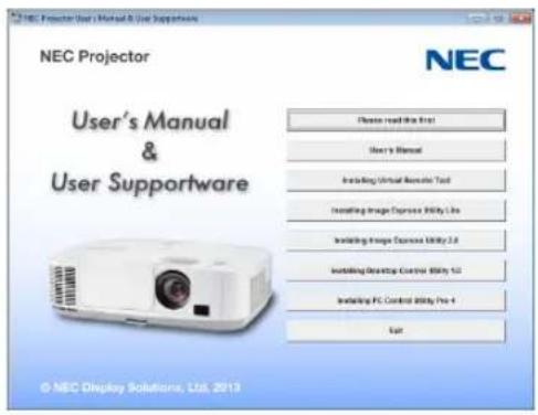NEC Projector User's Manual & User Supportware NEC Projector User's Manual & User Supportware Please read the first User's Manual Installing Virtual Remote Tool Installing Image Express Utility Line Installing Image Express Utility 1.0 Installing Desktop Control Utility 50 Installing PC Control Utility Pro-4 User © NEC Display Solutions, Ltd. 2013
