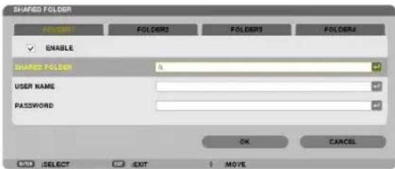 SHARED FOLDER POWER FOLDERS FOLDERS FOLDERS ENABLE SHARED FOLDER USER NAME PASSWORD OK CANCEL SELECT EXIT MOVE