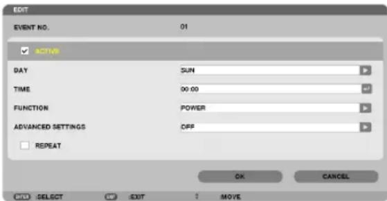 EDIT EVENT NO. 01 ✓ ACTIVE DAY SUN TIME 00:00 FUNCTION POWER ADVANCED SETTINGS OFF □ REPEAT OK CANCEL OK SELECT OK EXIT MOVE