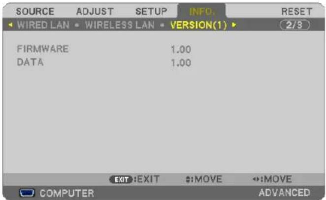 SOURCE ADJUST SETUP INFO. RESET WIRED LAN WIRELESS LAN VERSION(1) 2/3 FIRMWARE 1.00 DATA 1.00 EXIT:EXIT $:MOVE +:MOVE COMPUTER ADVANCED