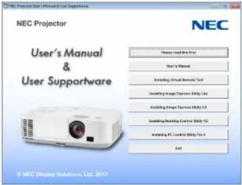 NEC Projector User's Manual & User Supportware NEC Please read this free User's Manual Installing Virtual Remote Tool Installing Image Express Utility Line Installing Image Express Utility Ltd Installing Desktop Control Utility 50 Installing PC Control Utility Pro 4 Exit © NEC Display Solutions, Ltd. 2013