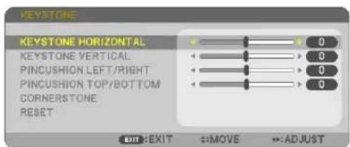 KEYSTONE KEystone HORIZONTAL KEystone VERTICAL PINCUSHION LEFT/RIGHT PINCUSHION TOP/BOTTOM CORNERSTONE RESET EXIT:EXIT ↔MOVE ↔ADJUST