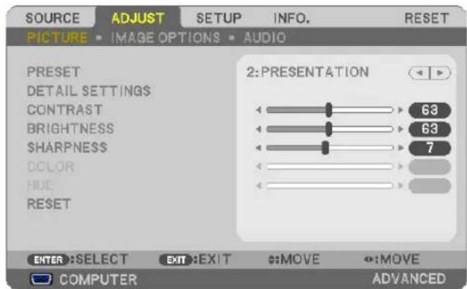 SOURCE ADJUST SETUP INFO. RESET PICTURE • IMAGE OPTIONS • AUDIO PRESET DETAIL SETTINGS CONTRAST BRIGHTNESS $HARPNESS COLOR HUE RESET 2: PRESENTATION 63 63 7 ENTER :SELECT EXIT :EXIT MOVE MOVE COMPUTER ADVANCED