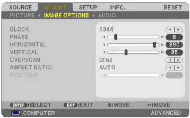 SOURCE ADJUST SETUP INFO. RESET PICTURE • IMAGE OPTIONS • AUDIO CLOCK 1344 PHASE 8 HORIZONTAL 290 VERTICAL 35 OVERSCAN 0[%] ASPECT RATIO AUTO POSITION ENTER :SELECT EXIT :EXIT :MOVE :MOVE COMPUTER ADVANCED