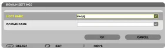 DOMAIN SETTINGS HOST NAME host: DOMAIN NAME OK CANCEL SELECT CIP EXIT MOVE