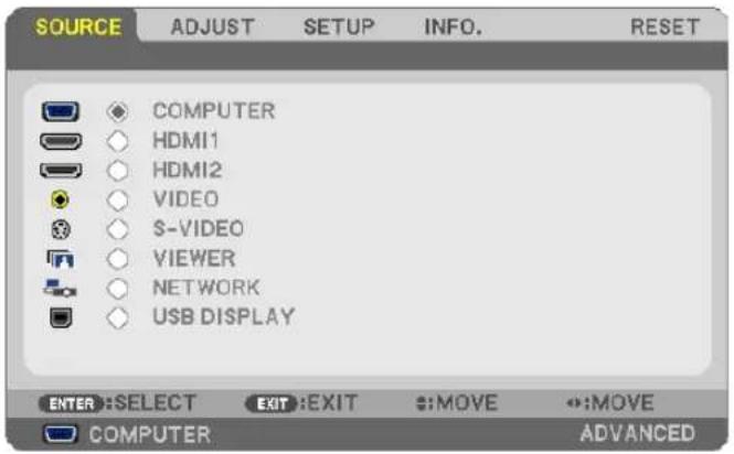 SOURCE ADJUST SETUP INFO. RESET COMPUTER HDMI1 HDMI2 VIDEO S-VIDEO VIEWER NETWORK USB DISPLAY ENTER :SELECT EXIT :EXIT :MOVE :MOVE COMPUTER ADVANCED