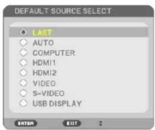 DEFAULT SOURCE SELECT LAST AUTO COMPUTER HDMI1 HDMI2 VIDEO S-VIDEO USB DISPLAY ENTER EXIT