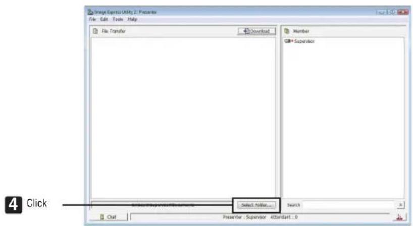 Image Express Utility 2.1 Presenter File Edit Tools Help File Transfer Download Member Supervisor Search Select Folder... Search Chat Presenter - Supervisor Attendant...0 4 Click