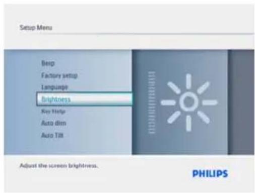 Setup Menu Beep Factory setup Language Brightness Key Help Auto dim Auto Tilt Adjust the screen brightness. PHILIPS