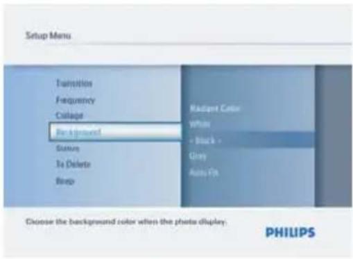 Setup Menu Translation Frequency Collage Background Status To Delete Resp Radgent Color White - Black - Gray Auto Fit Choose the background color when the photo display. PHILIPS