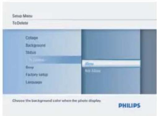 Setup Menu To Delete Collage Background Status Allmy Group Factory setup Language Allmy Not Alive Choose the background color when the photo display. PHILIPS