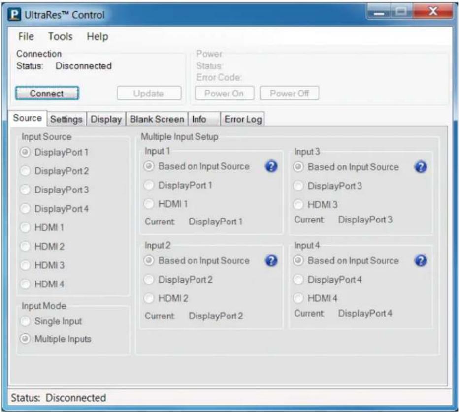 UltraRes™ Control File Tools Help Connection Status: Disconnected Power Status: Error Code: Connect Update Power On Power Off Source Settings Display Blank Screen Info Error Log Input Source DisplayPort 1 DisplayPort 2 DisplayPort 3 DisplayPort 4 HDMI 1 HDMI 2 HDMI 3 HDMI 4 Input Mode Single Input Multiple Inputs Multiple Input Setup Input 1 Based on Input Source DisplayPort 1 HDMI 1 Current DisplayPort 1 Input 2 Based on Input Source DisplayPort 2 HDMI 2 Current DisplayPort 2 Input 3 Based on Input Source DisplayPort 3 HDMI 3 Current DisplayPort 3 Input 4 Based on Input Source DisplayPort 4 HDMI 4 Current DisplayPort 4 Status: Disconnected