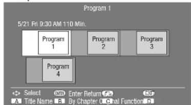 Program 1 5/21 Fri 9:30 AM 11:00 Min. Program 1 Program 2 Program 3 Program 4 Select Enter Return Title Name By Chapter Open Call Function