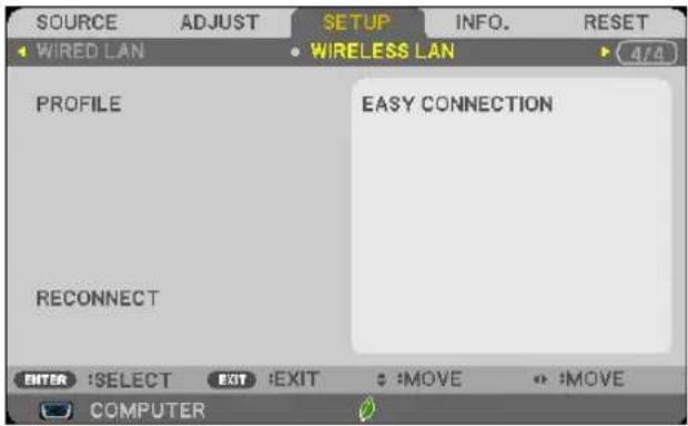SOURCE ADJUST SETUP INFO. RESET Wired LAN WIRELESS LAN PROFILE EASY CONNECTION RECONNECT ENTER :SELECT EXIT :EXIT : :MOVE : :MOVE COMPUTER