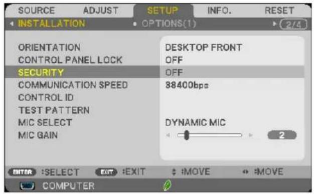 SOURCE ADJUST SETUP INFO. RESET INSTALLATION OPTIONS(1) 2/4 ORIENTATION CONTROL PANEL LOCK DESKTOP FRONT OFF SECURITY OFF COMMUNICATION SPEED CONTROL ID TEST PATTERN MIC SELECT MIC GAIN 38400bps DYNAMIC MIC 2 ENTER :SELECT EXIT :EXIT :MOVE :MOVE COMPUTER