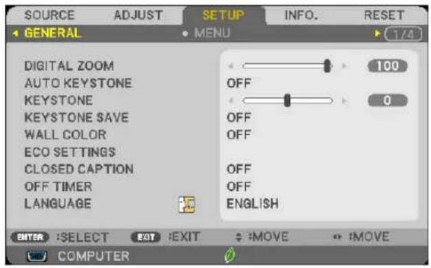 SOURCE ADJUST SETUP INFO. RESET GENERAL MENU 1/4 DIGITAL ZOOM AUTO KEYSTONE KEYSTONE KEYSTONE SAVE WALL COLOR ECO SETTINGS CLOSED CAPTION OFF TIMER LANGUAGE 100 OFF 0 OFF OFF OFF OFF ENGLISH ENTER :SELECT EXIT :EXIT :MOVE :MOVE COMPUTER