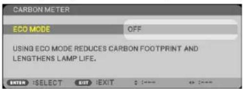 CARBON METER ECO MODE OFF USING ECO MODE REDUCES CARBON FOOTPRINT AND LENGTHENS LAMP LIFE. ENTER :SELECT EXIT :EXIT $ 10000