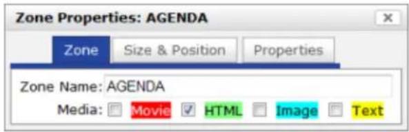 Zone Properties: AGENDA Zone Size & Position Properties Zone Name: AGENDA Media: □ Movie ✓ HTML □ Image □ Text