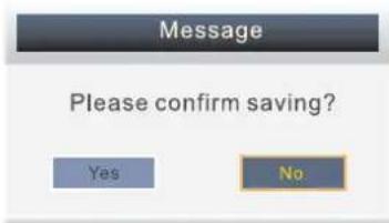 Message Please confirm saving? Yes No