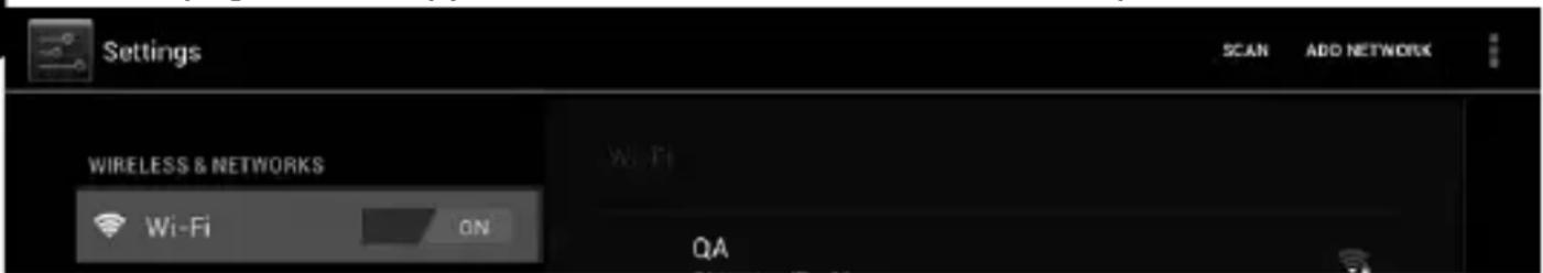 Settings SCAN ADD NETWORK WIRELESS & NETWORKS Wi-Fi ON QA