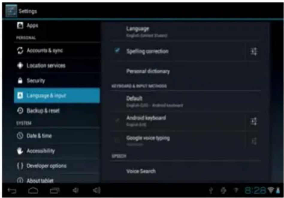 Settings Apps PERSONAL Accounts & sync Location services Security Language & input Backup & reset SYSTEM Date & time Accessibility Developer options About tablet Language English (Linked Status) Spelling correction Personal dictionary KEYBOARD & INPUT METHODS Default English-SUSD - Android keyboard Android keyboard English GPIO Google voice typing SPEECH Voice Search