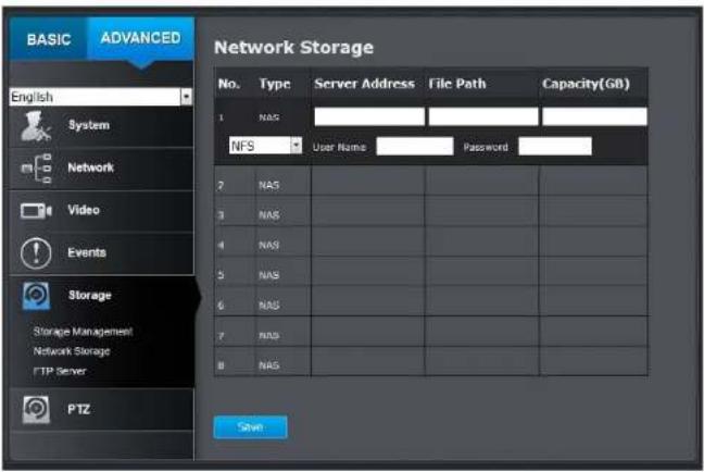BASIC ADVANCED Network Storage No. Type Server Address File Path Capacity(GB) 1 NAS NFS User Name Password 2 NAS 3 NAS 4 NAS 5 NAS 6 NAS 7 NAS 8 NAS Save