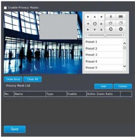 Enable Privacy Masks Preset 1 Preset 2 Preset 3 Preset 4 Preset 5 Draw Area Clear All Privacy Mask List Add Delete No. Name Type Enable Active Zoom Ratio Save