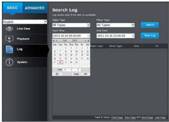 BASIC ADVANCED English Live View Playback Log System Search Log Log works only if the NAC is available Major Type All Types Start Time 2013-10-29 00:00:00 Oct 2013 Major Type All Types Exit Time 2013-10-29 23:59:59 Search Save Log Major Type Minor Type User 18 Today OK Total © Series First Page Prev Page Q/8 Next Page Last Page