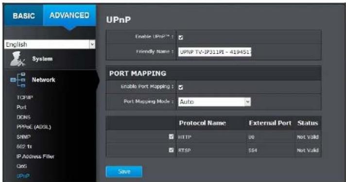 BASIC ADVANCED UPnP English System Network TCP/IP Port DONS PPPoE (ADSL) SNMP 002 fx IP Address Filter QOS UPnP Enable UPnP * Friendly Name : UPNP TV-IP311PI - 419451 PORT MAPPING Enable Port Mapping : Port Mapping Mode : Auto Protocol Name External Port Status HTTP 00 Not Valid RTSP 554 Not Valid Save