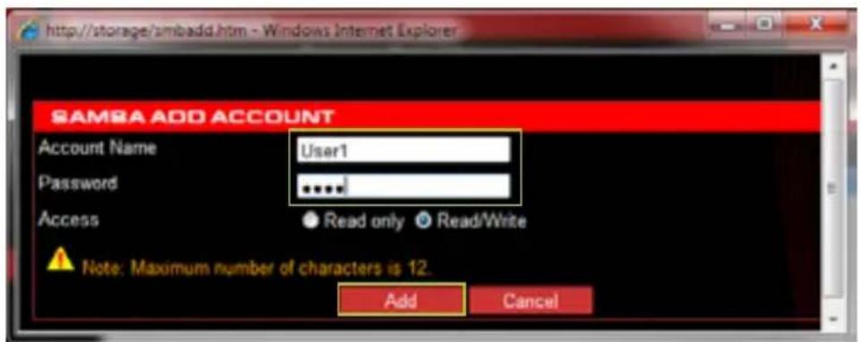 http://storage/umbadd.htm - Windows Internet Explorer SAMBA ADD ACCOUNT Account Name User1 Password ****# Access ● Read only ● Read/Write Note: Maximum number of characters is 12. Add Cancel