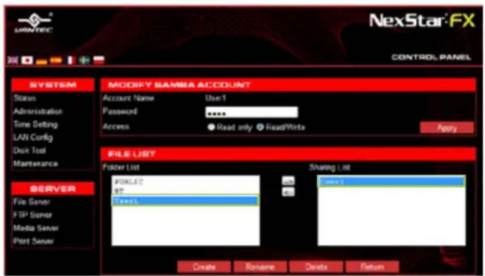 NXSTAR-FX CONTROL PANEL SYSTEM MODIFY SAMB ACCOUNT Account Name User1 Password ****** Access ● Read only ● ReadWrite Apply FILE LIST Folder List Sharing List PUBLIC AT Text1 Create Rename Delete Return SERVER File Server FTP Server Media Server Part Server